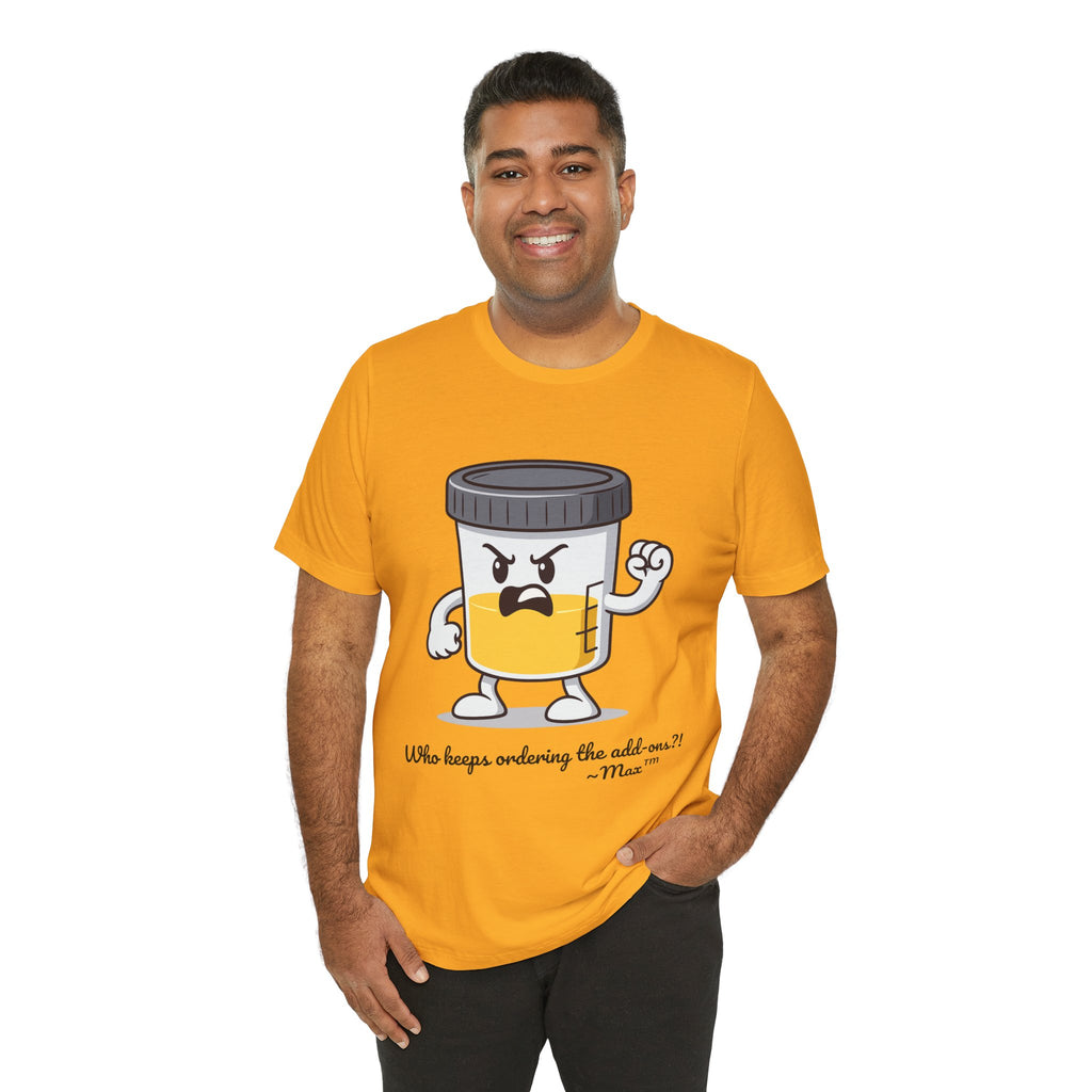 Max™ “Who Keeps Ordering the Add-ons?!” T-Shirt – Customizable Lab Legends™ Character Tee by K&N Production Studios