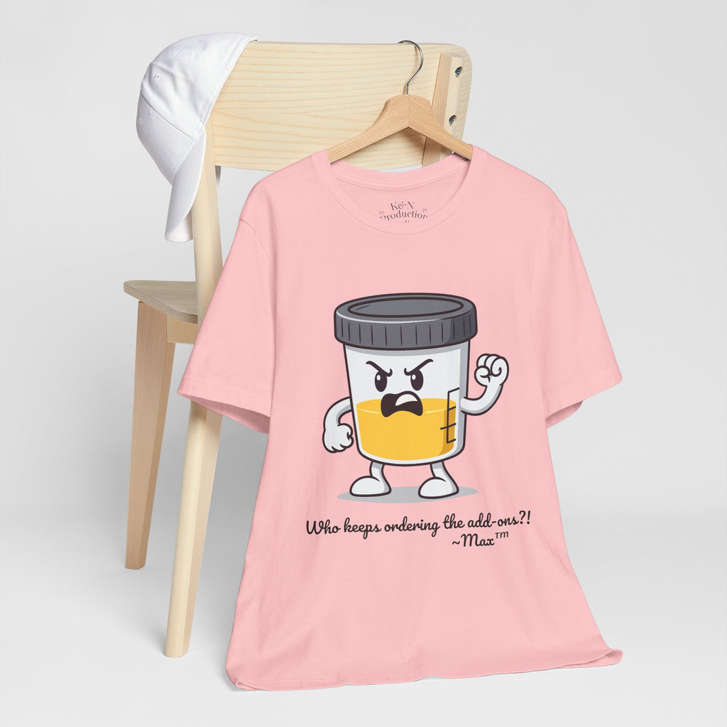 Max™ “Who Keeps Ordering the Add-ons?!” T-Shirt – Customizable Lab Legends™ Character Tee by K&N Production Studios