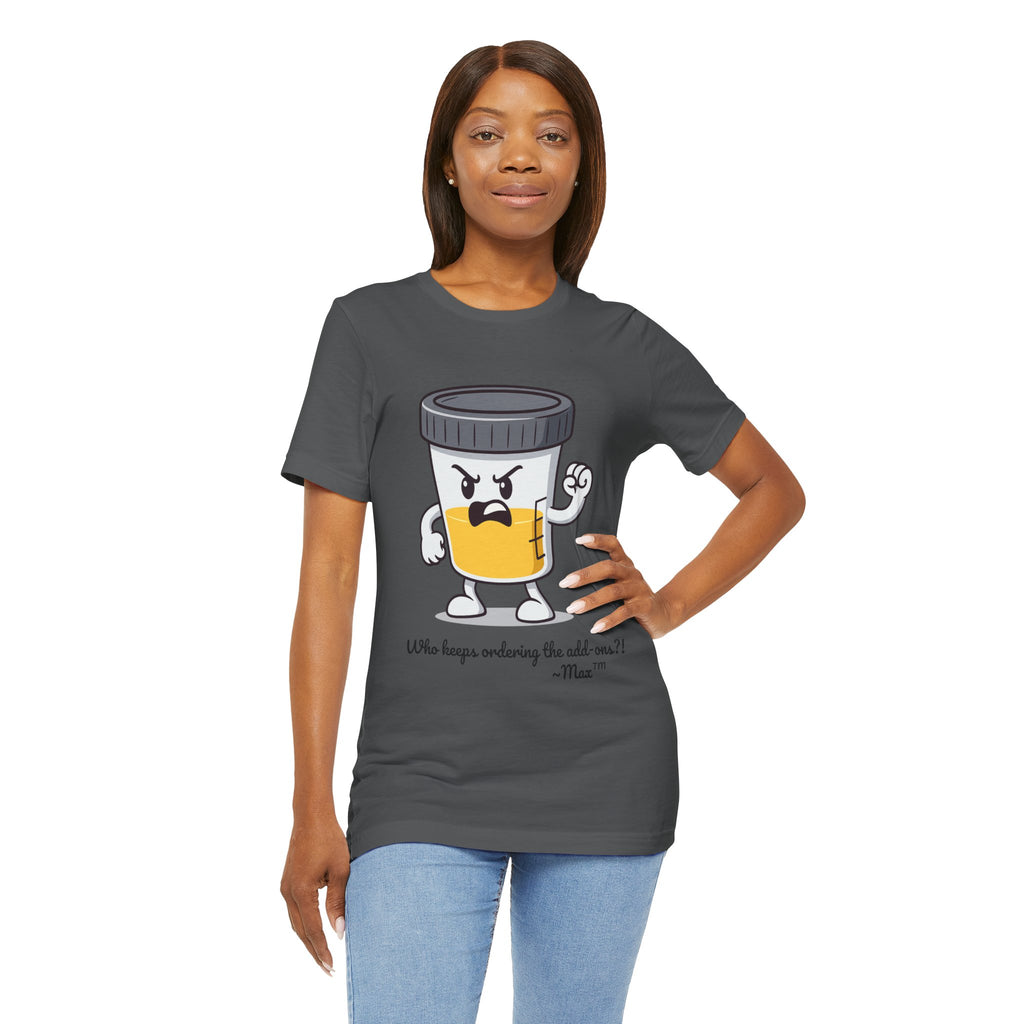 Max™ “Who Keeps Ordering the Add-ons?!” T-Shirt – Customizable Lab Legends™ Character Tee by K&N Production Studios