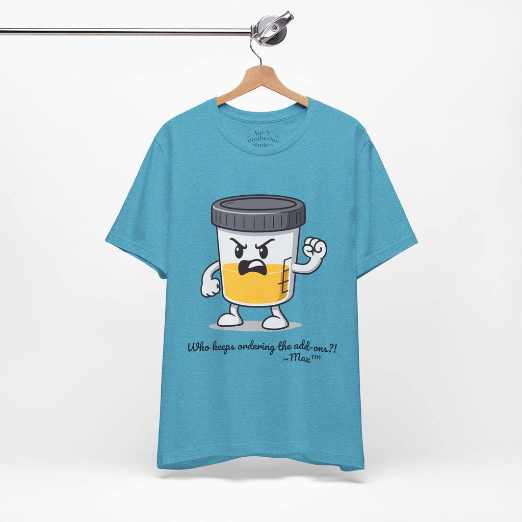 Max™ “Who Keeps Ordering the Add-ons?!” T-Shirt – Customizable Lab Legends™ Character Tee by K&N Production Studios