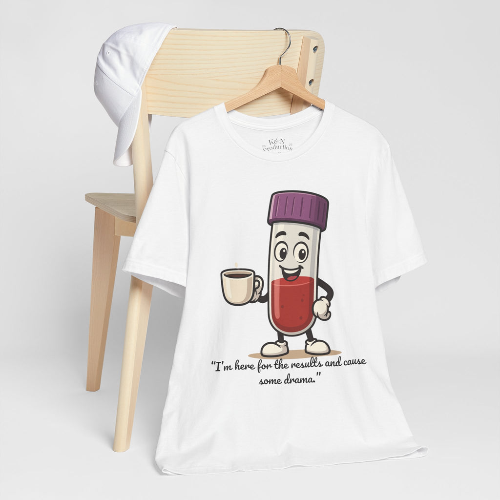Lab Legends™ Toobey “Here for the Results and Cause Some Drama” Tee – Customizable Healthcare Humor Shirt