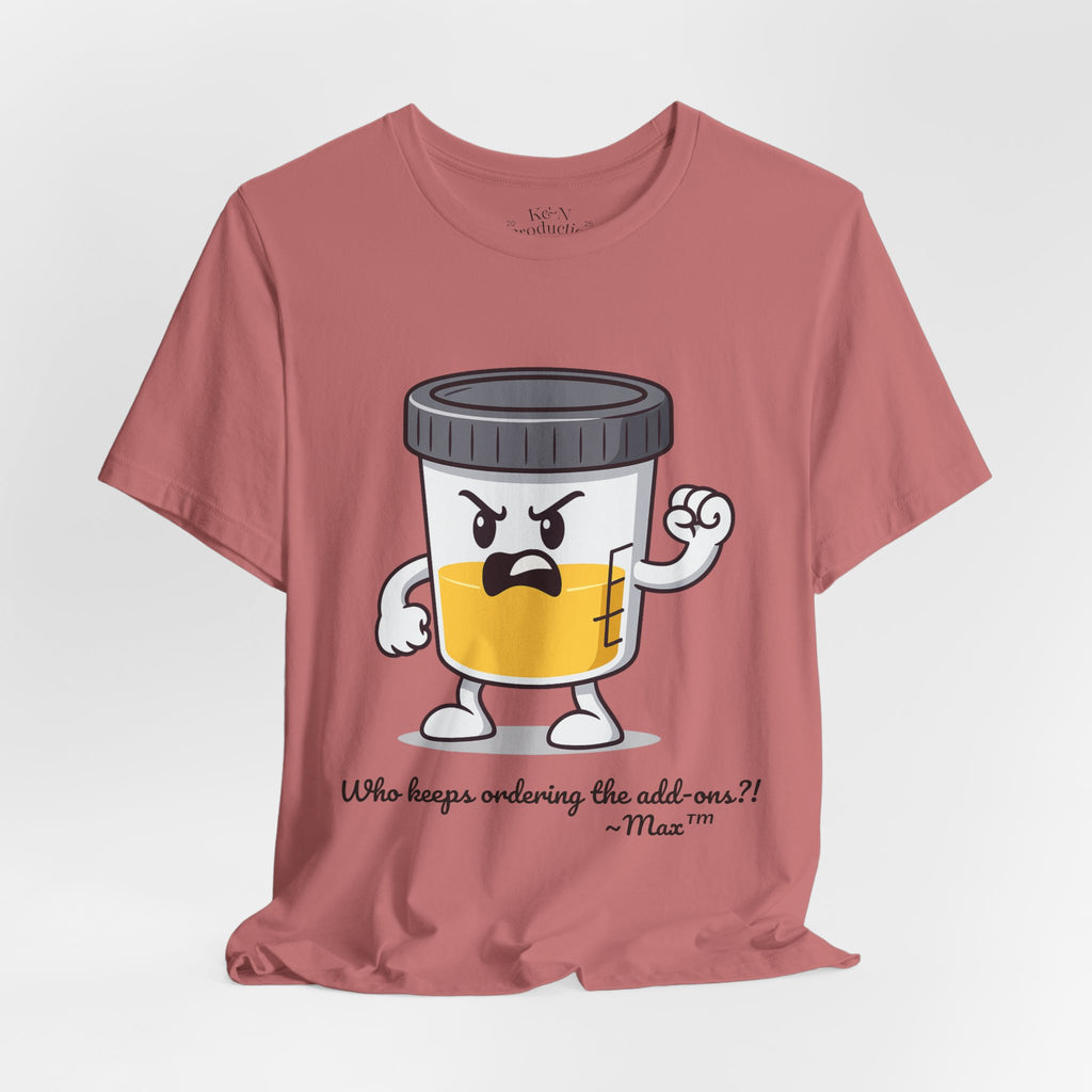 Max™ “Who Keeps Ordering the Add-ons?!” T-Shirt – Customizable Lab Legends™ Character Tee by K&N Production Studios