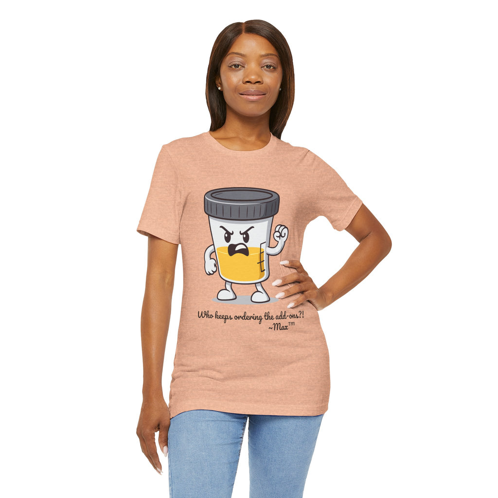 Max™ “Who Keeps Ordering the Add-ons?!” T-Shirt – Customizable Lab Legends™ Character Tee by K&N Production Studios