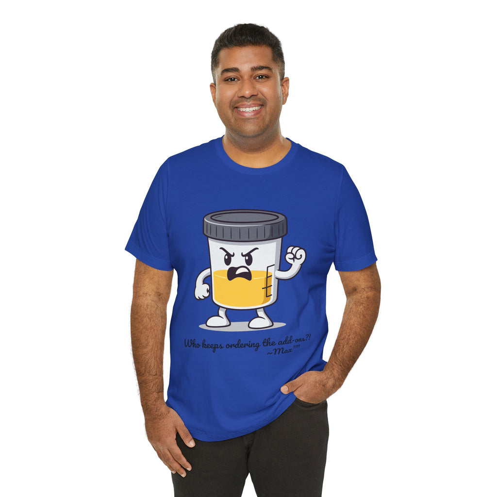 Max™ “Who Keeps Ordering the Add-ons?!” T-Shirt – Customizable Lab Legends™ Character Tee by K&N Production Studios