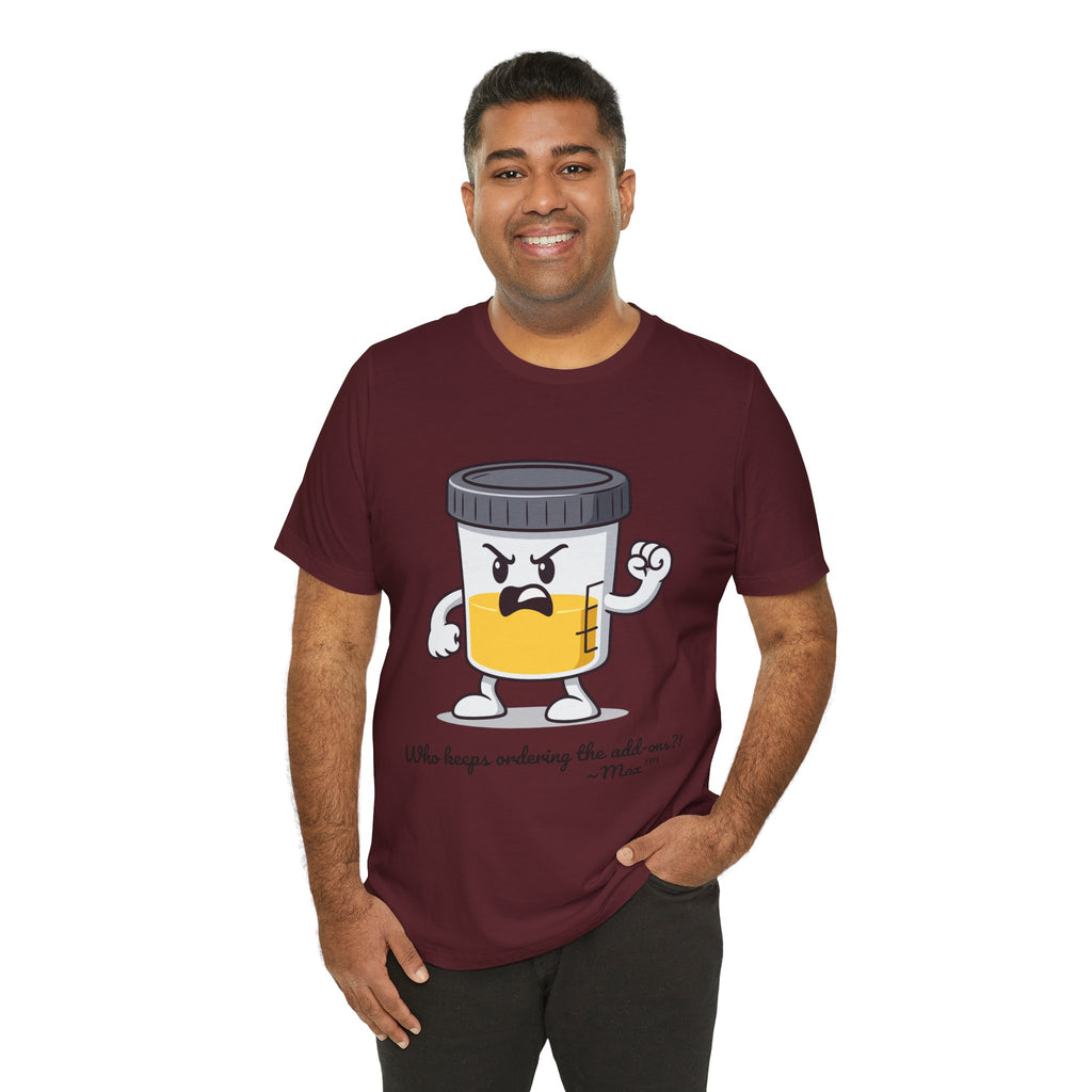 Max™ “Who Keeps Ordering the Add-ons?!” T-Shirt – Customizable Lab Legends™ Character Tee by K&N Production Studios