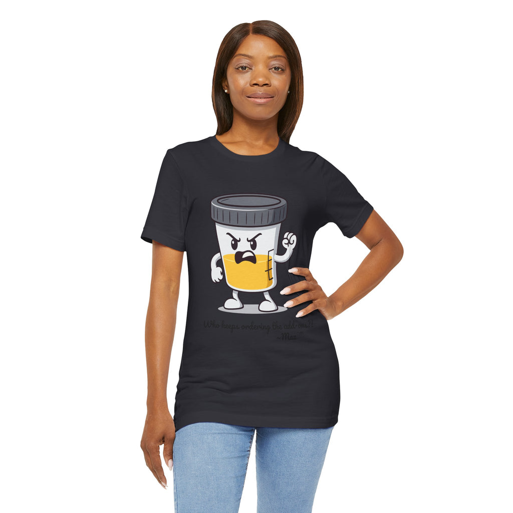 Max™ “Who Keeps Ordering the Add-ons?!” T-Shirt – Customizable Lab Legends™ Character Tee by K&N Production Studios
