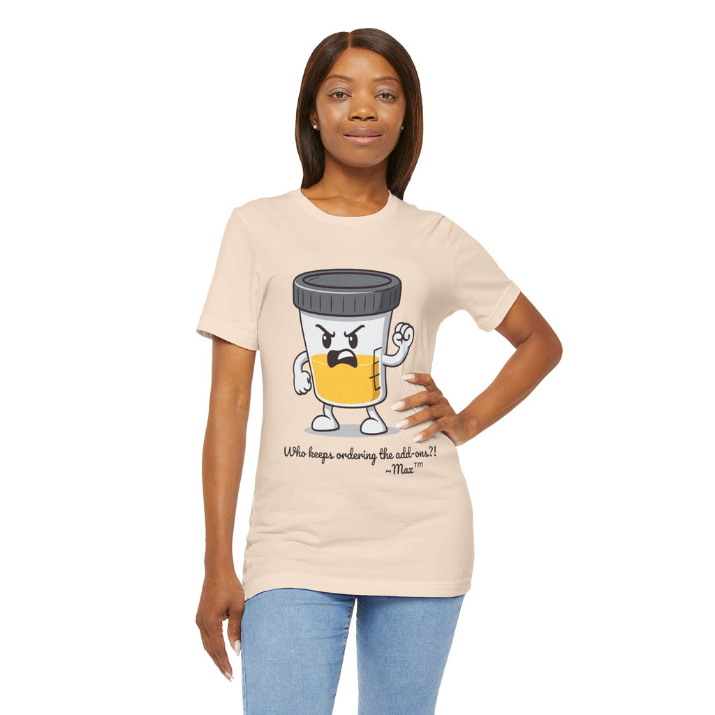 Max™ “Who Keeps Ordering the Add-ons?!” T-Shirt – Customizable Lab Legends™ Character Tee by K&N Production Studios