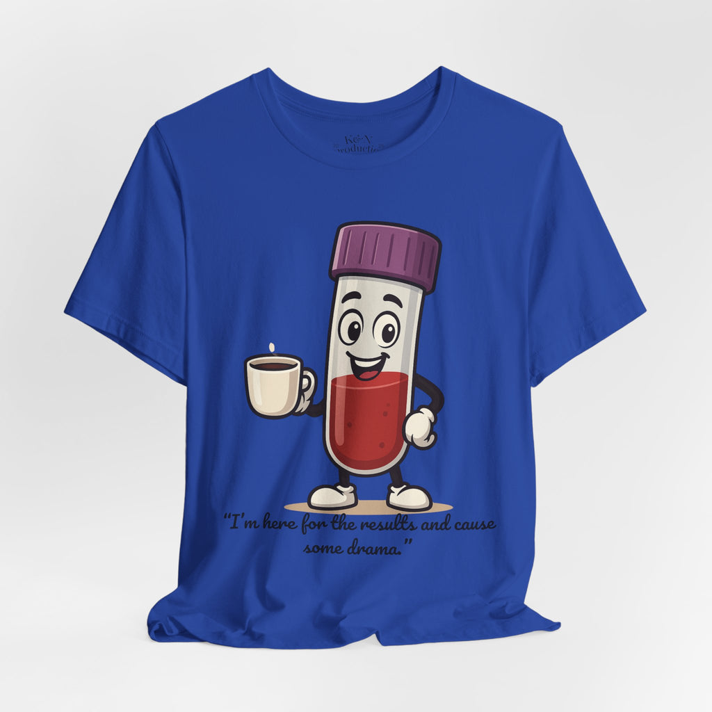 Lab Legends™ Toobey “Here for the Results and Cause Some Drama” Tee – Customizable Healthcare Humor Shirt