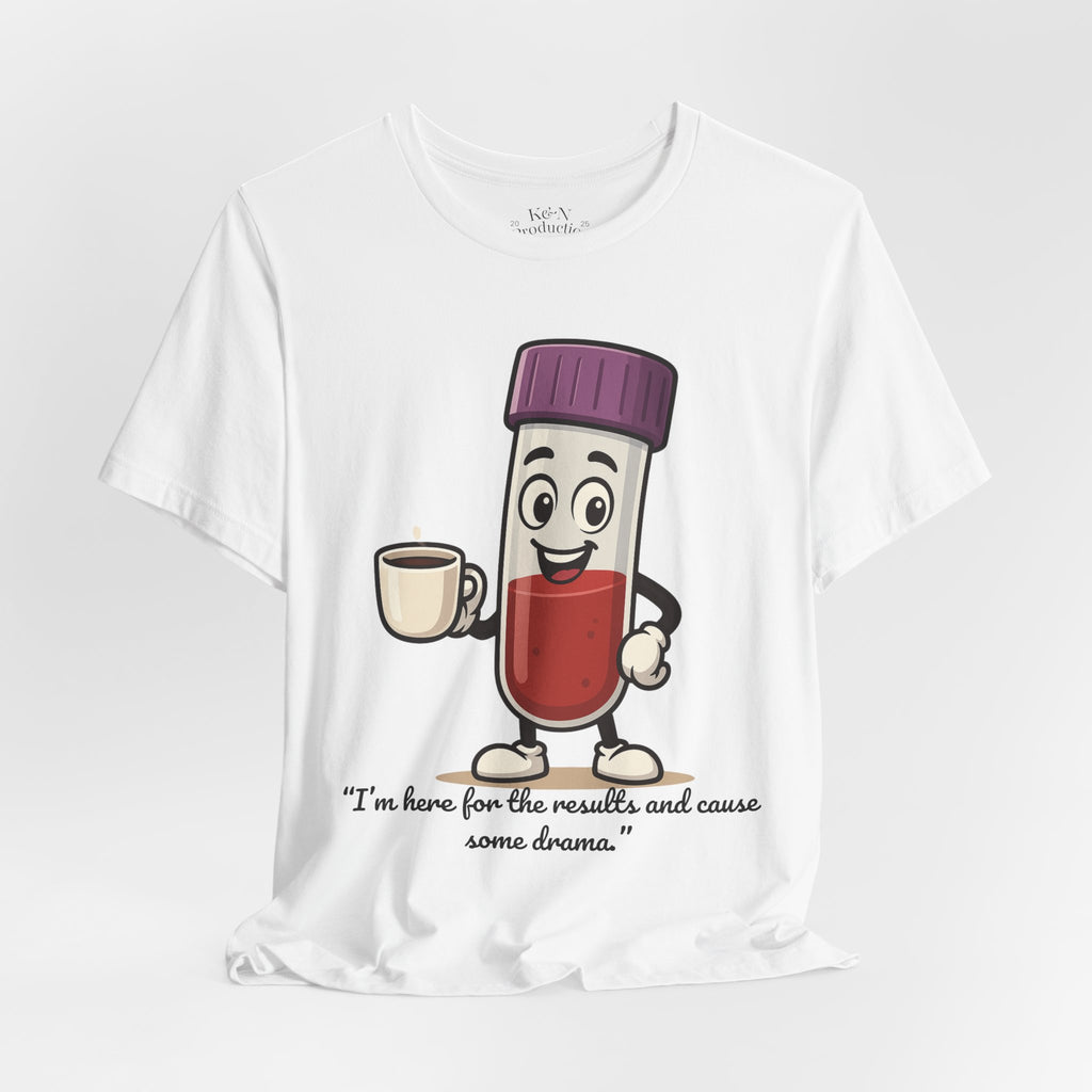 Lab Legends™ Toobey “Here for the Results and Cause Some Drama” Tee – Customizable Healthcare Humor Shirt