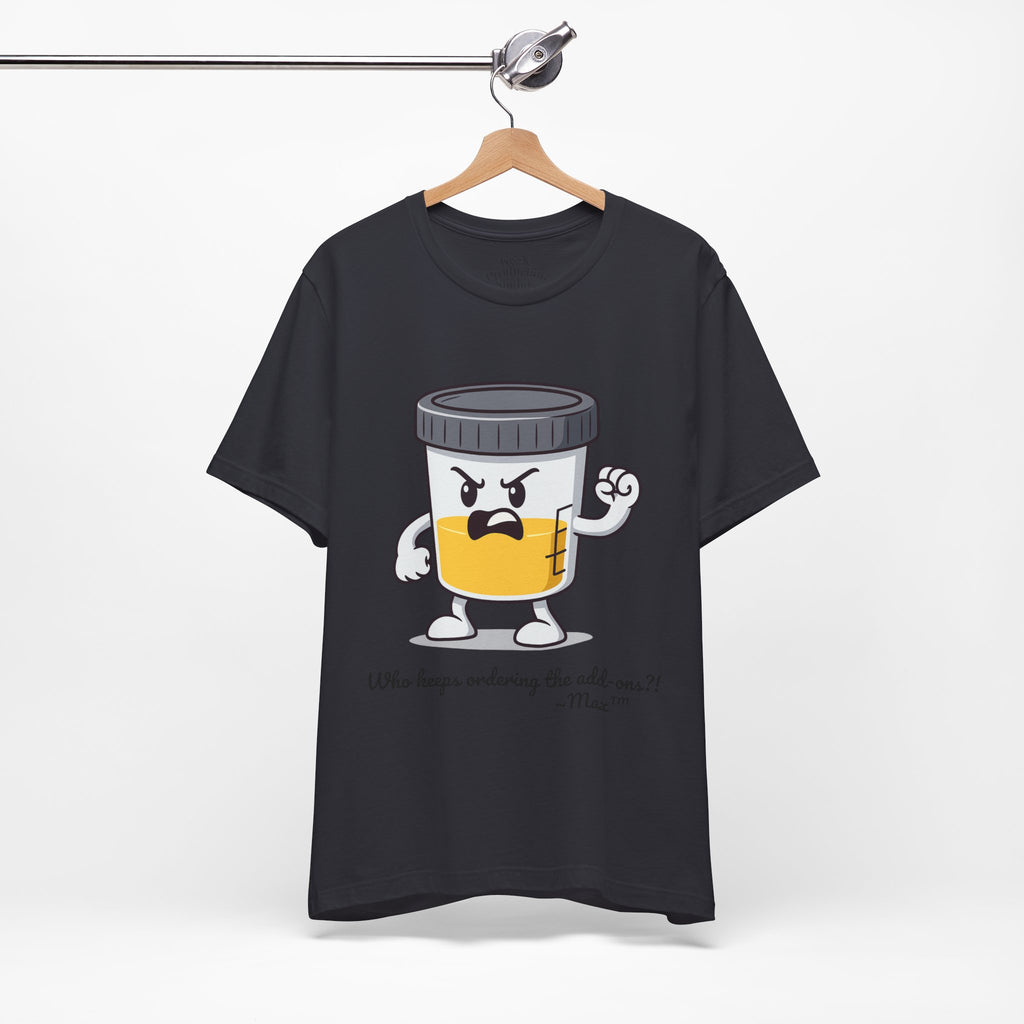 Max™ “Who Keeps Ordering the Add-ons?!” T-Shirt – Customizable Lab Legends™ Character Tee by K&N Production Studios