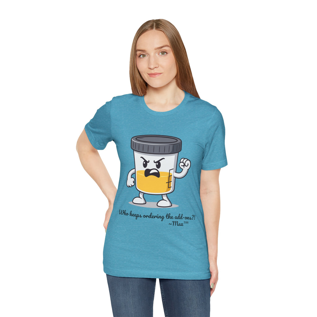 Max™ “Who Keeps Ordering the Add-ons?!” T-Shirt – Customizable Lab Legends™ Character Tee by K&N Production Studios