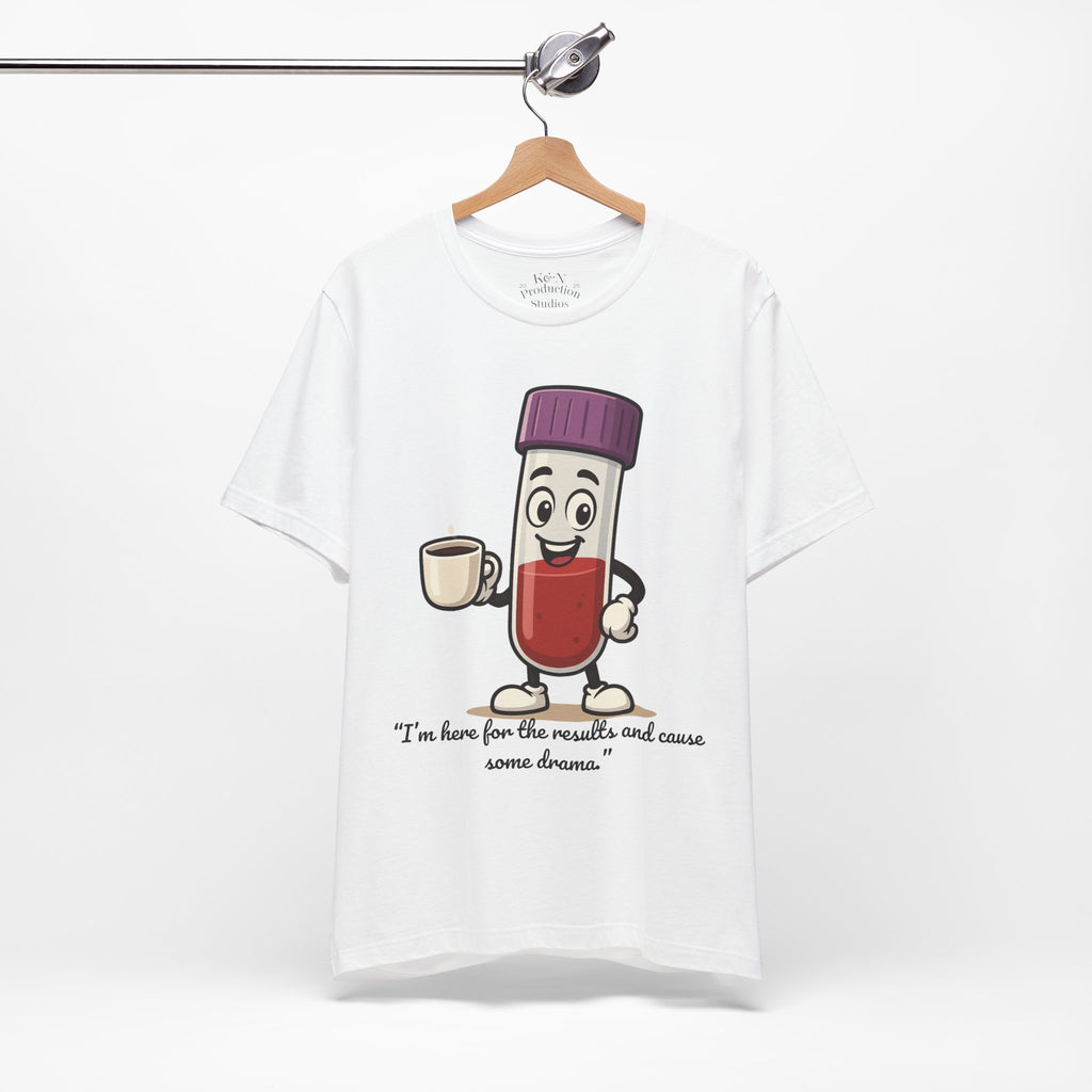 Lab Legends™ Toobey “Here for the Results and Cause Some Drama” Tee – Customizable Healthcare Humor Shirt