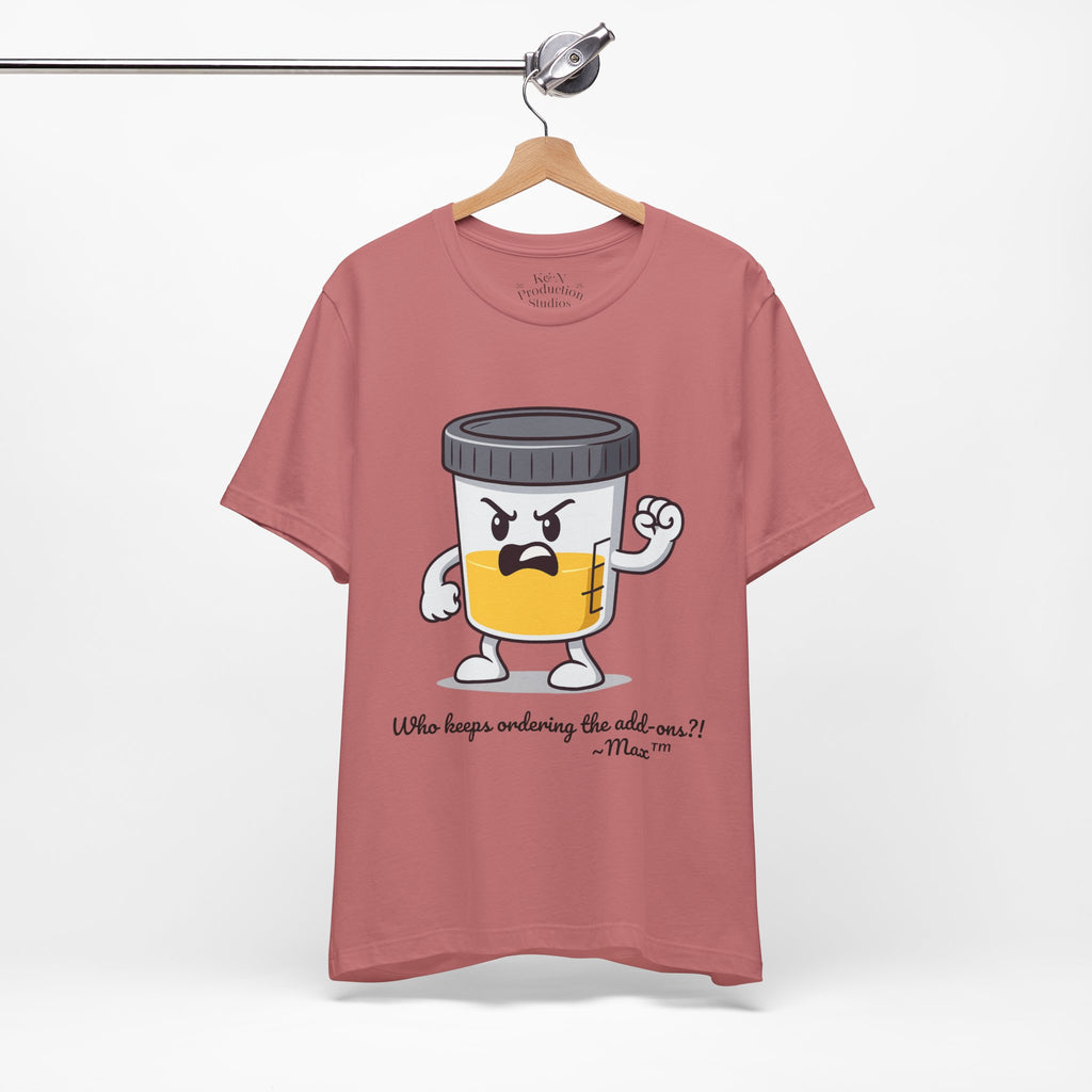 Max™ “Who Keeps Ordering the Add-ons?!” T-Shirt – Customizable Lab Legends™ Character Tee by K&N Production Studios