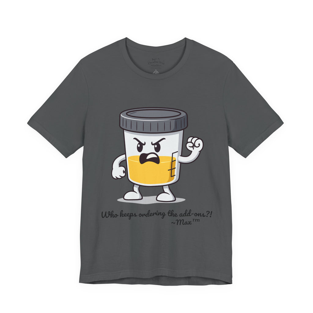 Max™ “Who Keeps Ordering the Add-ons?!” T-Shirt – Customizable Lab Legends™ Character Tee by K&N Production Studios