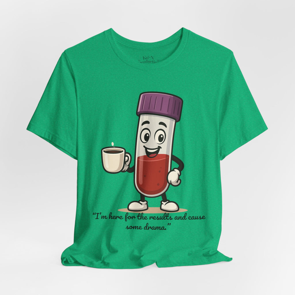 Lab Legends™ Toobey “Here for the Results and Cause Some Drama” Tee – Customizable Healthcare Humor Shirt