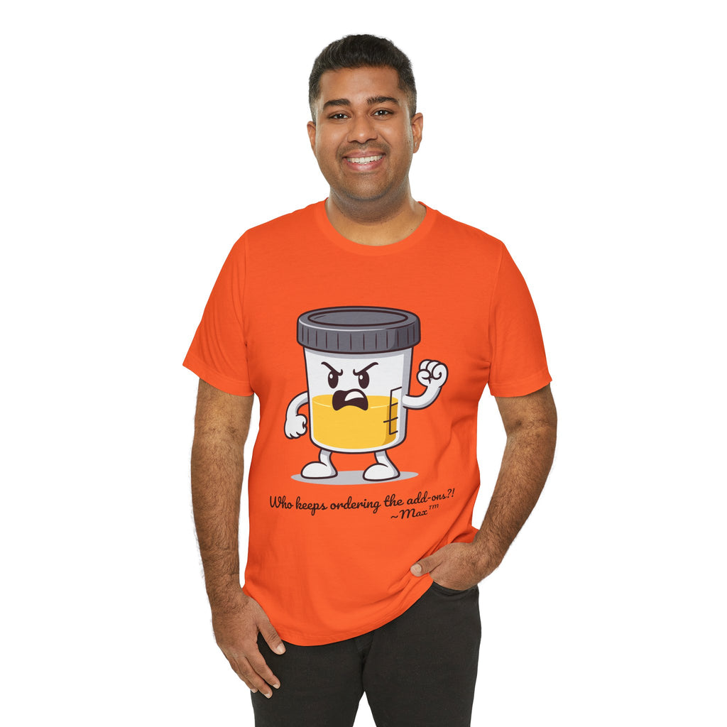 Max™ “Who Keeps Ordering the Add-ons?!” T-Shirt – Customizable Lab Legends™ Character Tee by K&N Production Studios