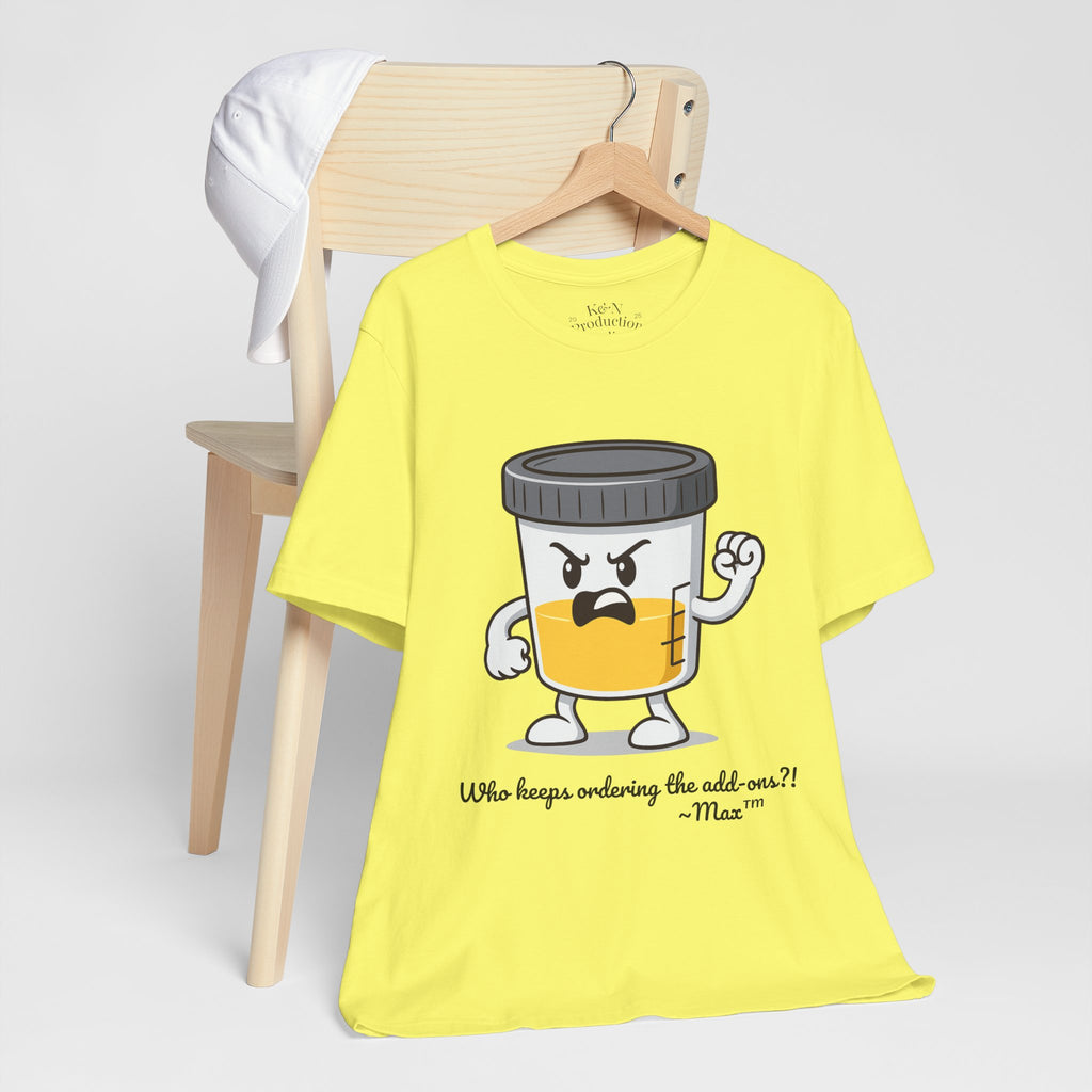 Max™ “Who Keeps Ordering the Add-ons?!” T-Shirt – Customizable Lab Legends™ Character Tee by K&N Production Studios